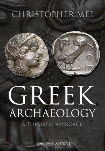 Greek Archaeology: A Thematic Approach