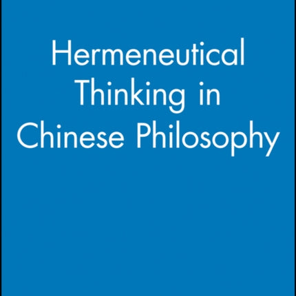 Hermeneutical Thinking in Chinese Philosophy