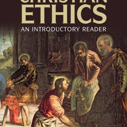 Christian Ethics: An Introductory Reader