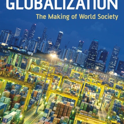 Globalization: The Making of World Society