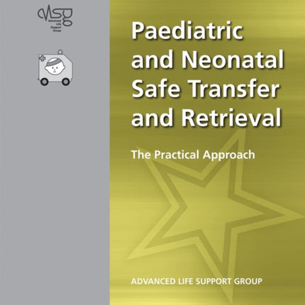 Paediatric and Neonatal Safe Transfer and Retrieval: The Practical Approach