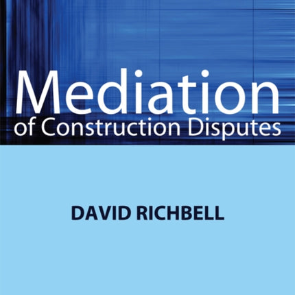 Mediation of Construction Disputes