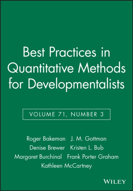 Best Practices in Quantitative Methods for Developmentalists, Volume 71, Number 3