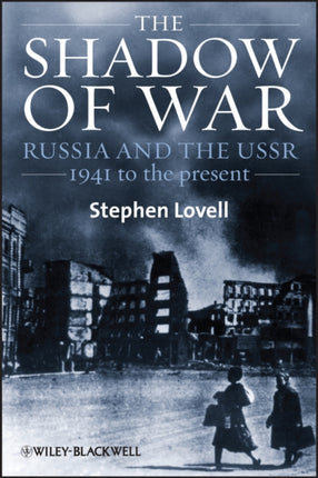 The Shadow of War: Russia and the USSR, 1941 to the present