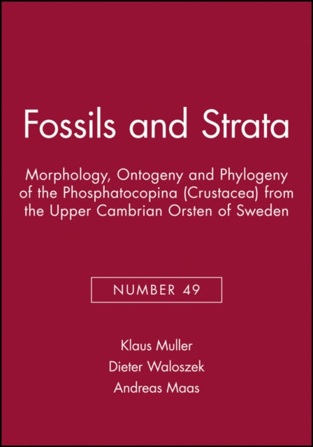 Morphology, Ontogeny and Phylogeny of the Phosphatocopina (Crustacea) from the Upper Cambrian Orsten of Sweden