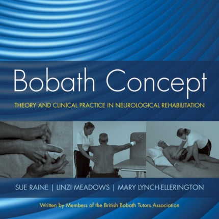 Bobath Concept: Theory and Clinical Practice in Neurological Rehabilitation