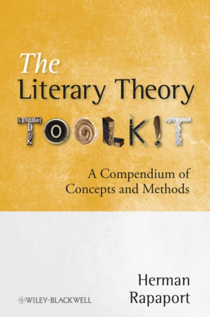 The Literary Theory Toolkit: A Compendium of Concepts and Methods