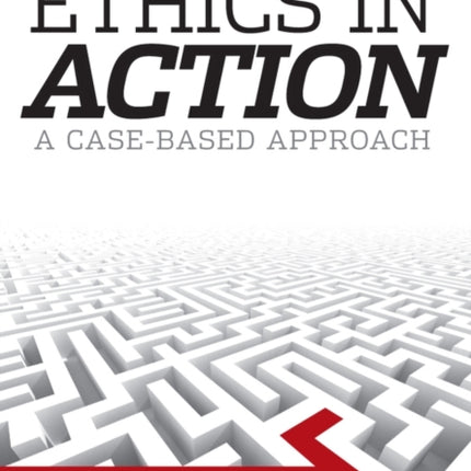 Ethics In Action: A Case-Based Approach