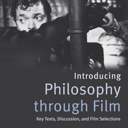 Introducing Philosophy Through Film: Key Texts, Discussion, and Film Selections