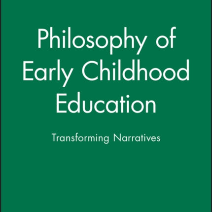 Philosophy of Early Childhood Education: Transforming Narratives