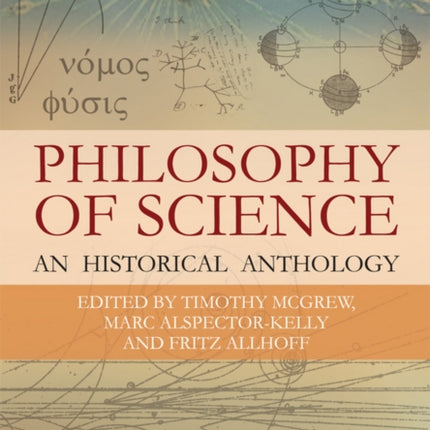 Philosophy of Science: An Historical Anthology