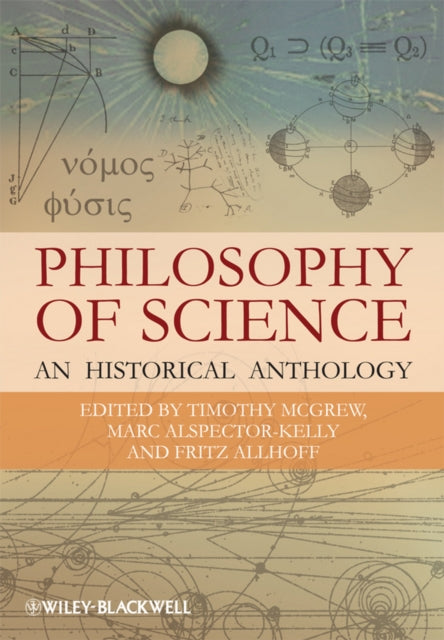 Philosophy of Science: An Historical Anthology