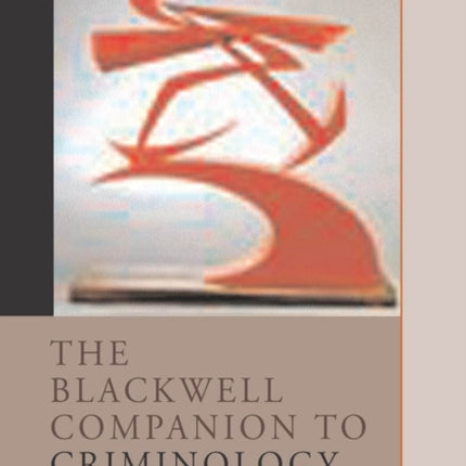 The Blackwell Companion to Criminology