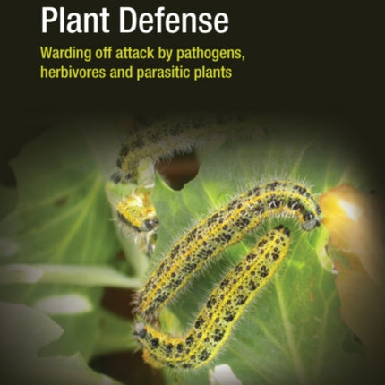 Plant Defense: Warding off attack by pathogens, herbivores and parasitic plants