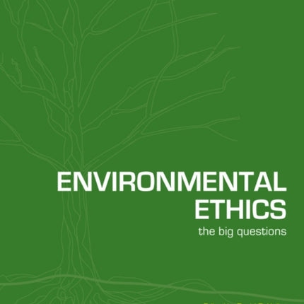 Environmental Ethics: The Big Questions