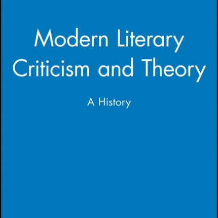 Modern Literary Criticism and Theory: A History