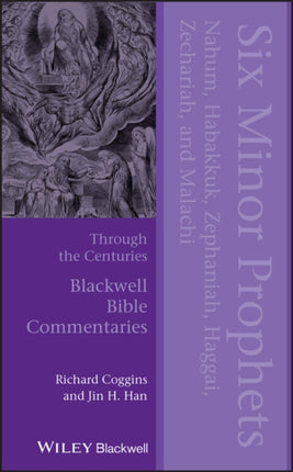 Six Minor Prophets Through the Centuries: Nahum, Habakkuk, Zephaniah, Haggai, Zechariah, and Malachi