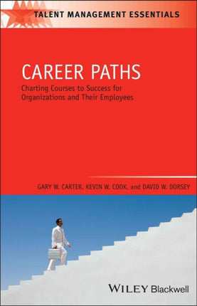 Career Paths: Charting Courses to Success for Organizations and Their Employees