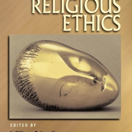 The Blackwell Companion to Religious Ethics