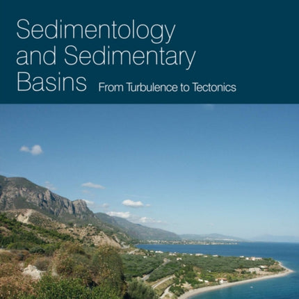 Sedimentology and Sedimentary Basins: From Turbulence to Tectonics