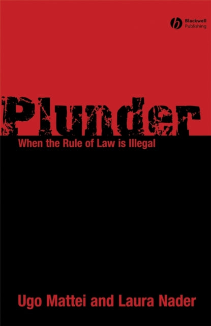 Plunder: When the Rule of Law is Illegal