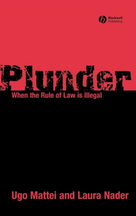 Plunder: When the Rule of Law is Illegal