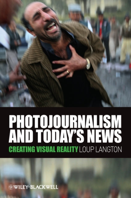 Photojournalism and Today's News: Creating Visual Reality