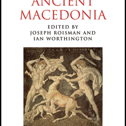 A Companion to Ancient Macedonia