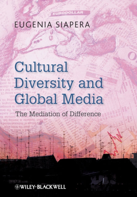 Cultural Diversity and Global Media: The Mediation of Difference