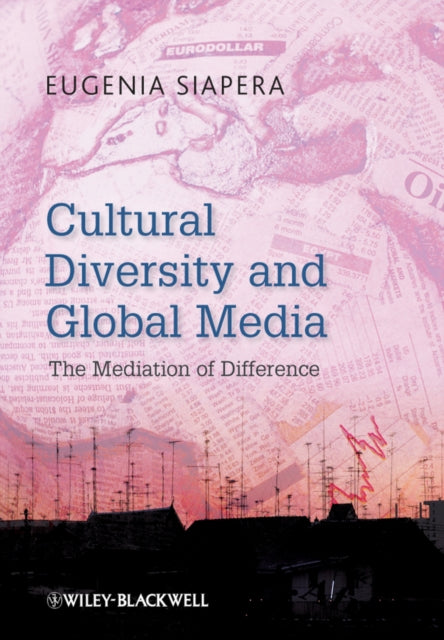 Cultural Diversity and Global Media: The Mediation of Difference