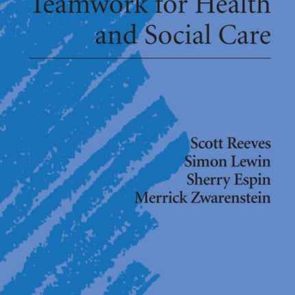 Interprofessional Teamwork for Health and Social Care