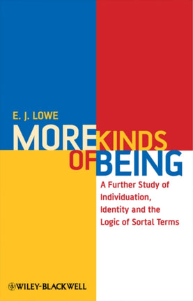 More Kinds of Being: A Further Study of Individuation, Identity, and the Logic of Sortal Terms