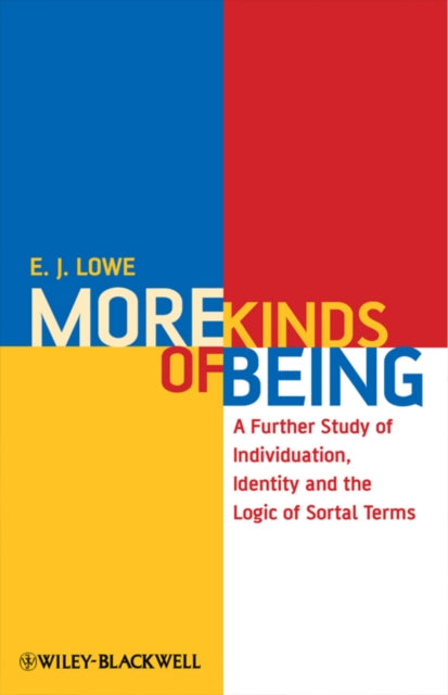 More Kinds of Being: A Further Study of Individuation, Identity, and the Logic of Sortal Terms