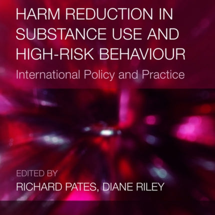 Harm Reduction in Substance Use and HighRisk