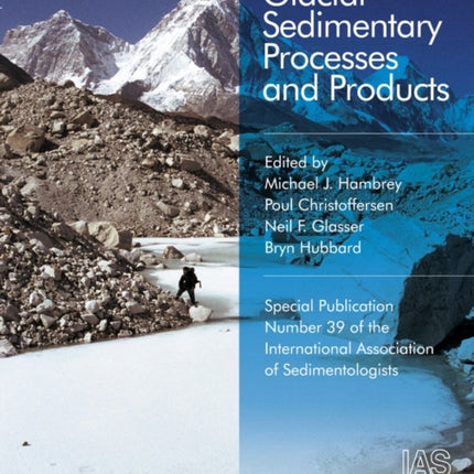 Glacial Sedimentary Processes and Products