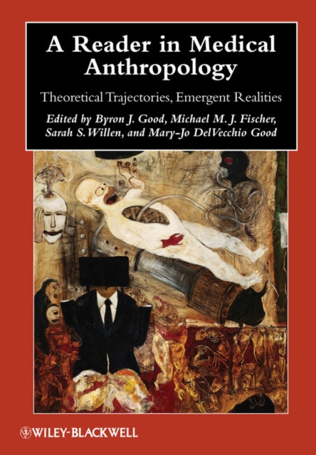 A Reader in Medical Anthropology: Theoretical Trajectories, Emergent Realities