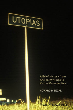 Utopias: A Brief History from Ancient Writings to Virtual Communities