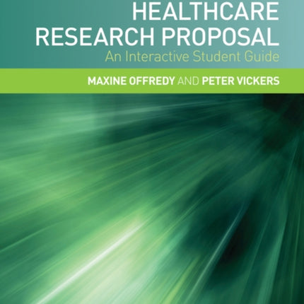 Developing a Healthcare Research Proposal: An Interactive Student Guide