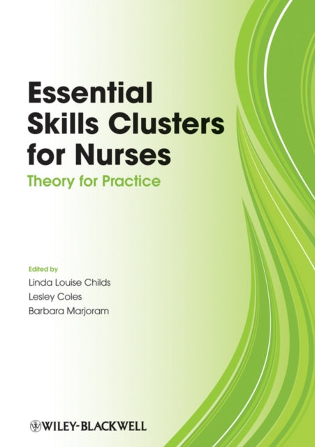 Essential Skills Clusters for Nurses: Theory for Practice