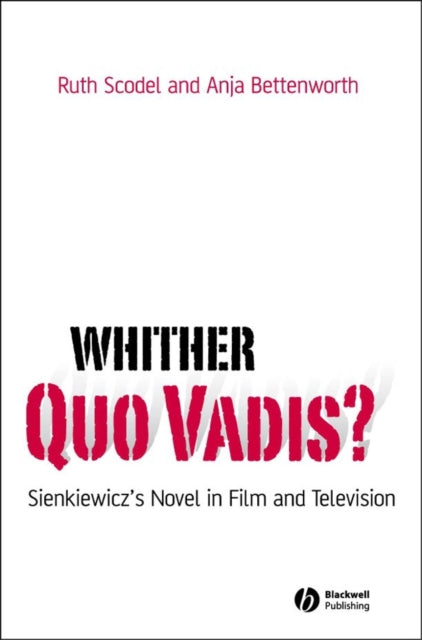 Whither Quo Vadis?: Sienkiewicz's Novel in Film and Television