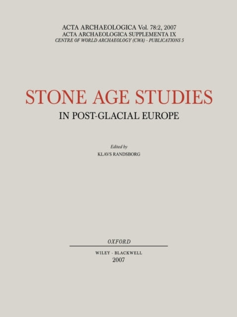 Acta Archaeologica Supplementa IX: Stone Age Studies in Post-Glacial Europe