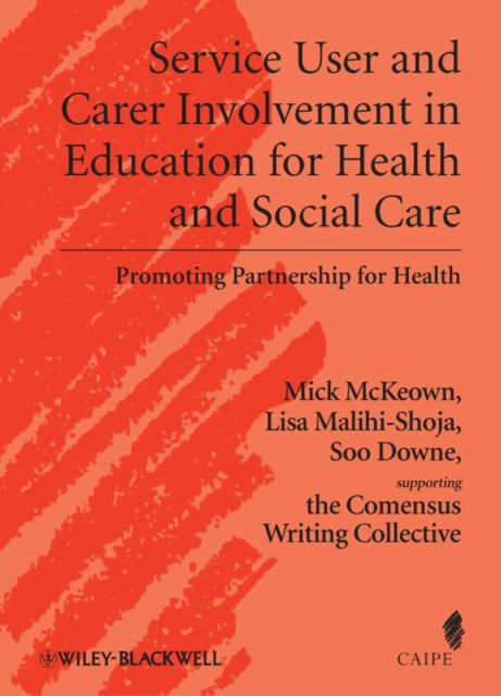 Service User and Carer Involvement in Education for Health and Social Care: Promoting Partnership for Health