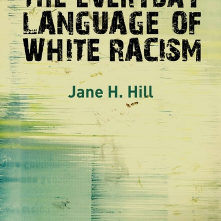 The Everyday Language of White Racism