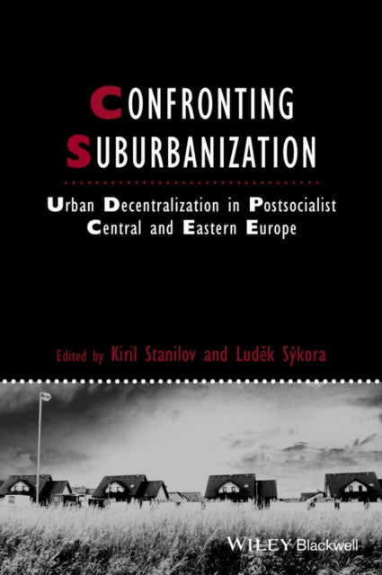 Confronting Suburbanization: Urban Decentralization in Postsocialist Central and Eastern Europe