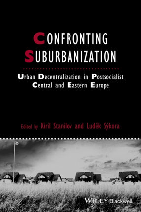 Confronting Suburbanization: Urban Decentralization in Postsocialist Central and Eastern Europe