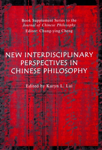 Chinese Philosophy: New Directions and Interdisciplinary Perspectives