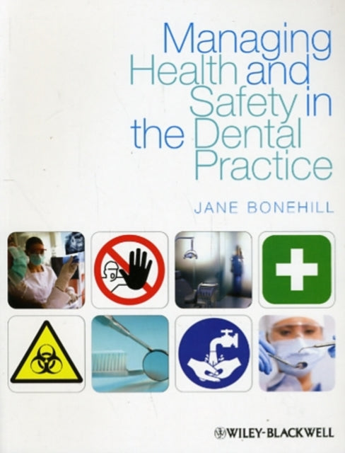 Managing Health and Safety in the Dental Practice: A Practical Guide