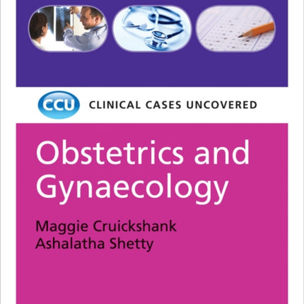 Obstetrics and Gynaecology: Clinical Cases Uncovered