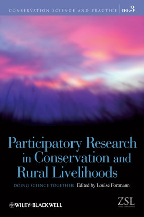 Participatory Research in Conservation and Rural Livelihoods: Doing Science Together