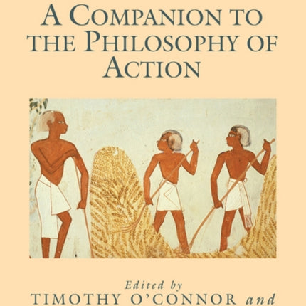 A Companion to the Philosophy of Action